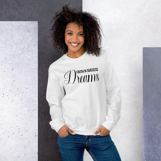 Unisex Sweatshirt - Faith N Success Dreams 